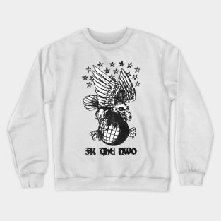 FK THE NWO Crewneck Sweatshirt